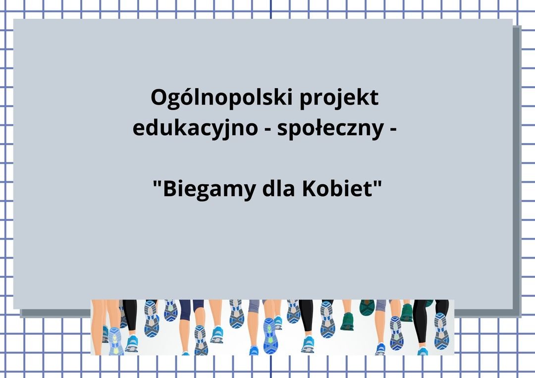 Nasza szkoła po raz kolejny dołączyła do  III  edycji Wielkiego Wirtualnego Ogólnopolskiego projektu edukacyjno - społeczny - "Biegamy dla Kobiet" - Obrazek 1